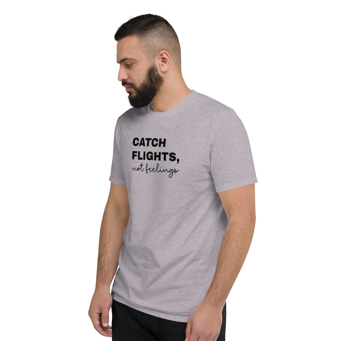 Catch Flights, Not Feelings Short-Sleeve T-Shirt