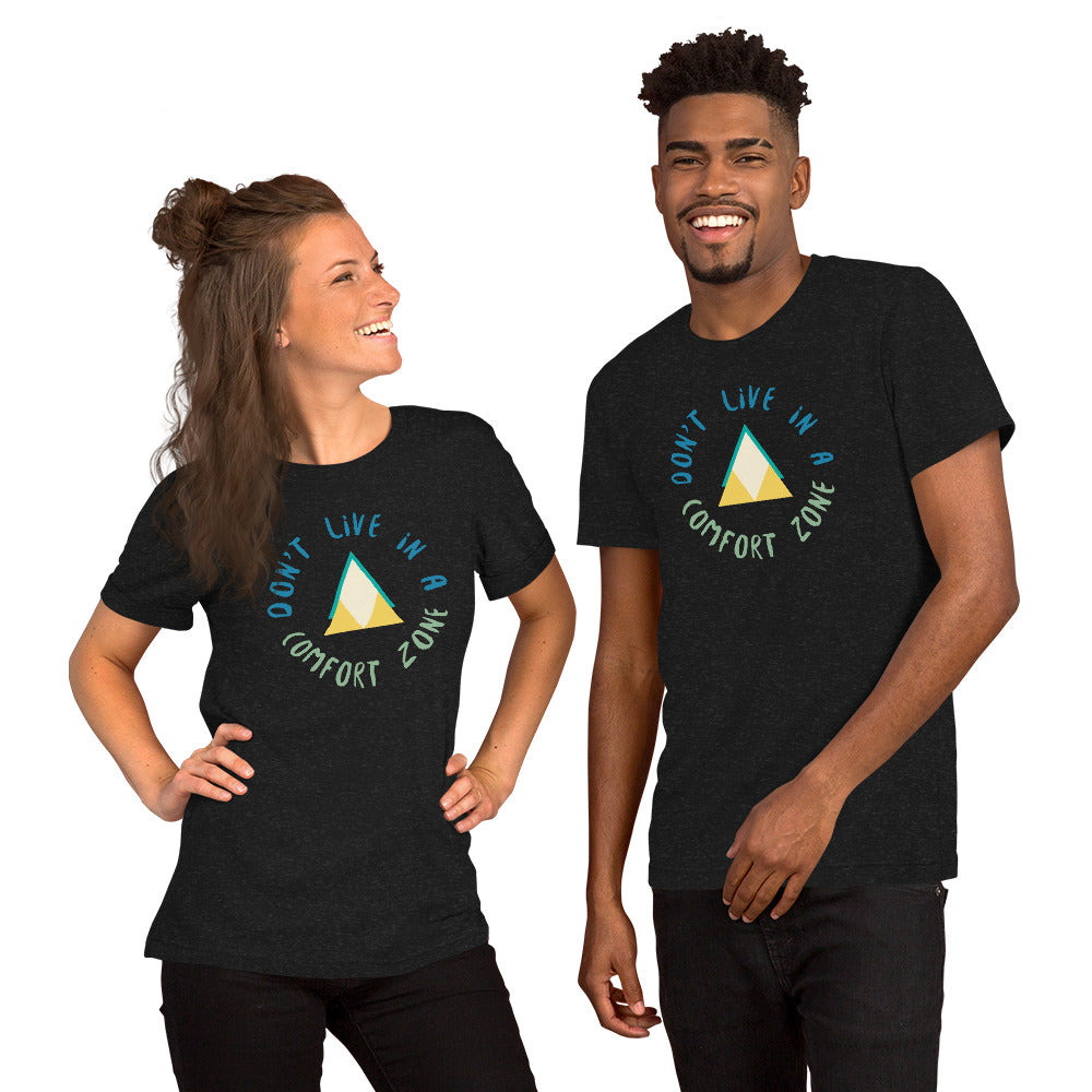 Don't Live in a Comfort Zone Unisex t-shirt