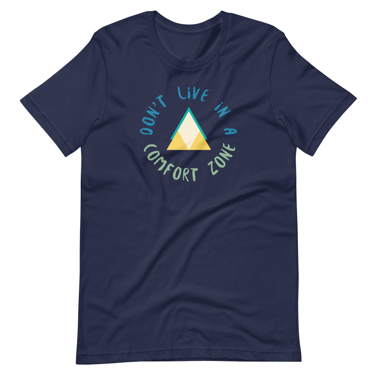 Don't Live in a Comfort Zone Unisex t-shirt