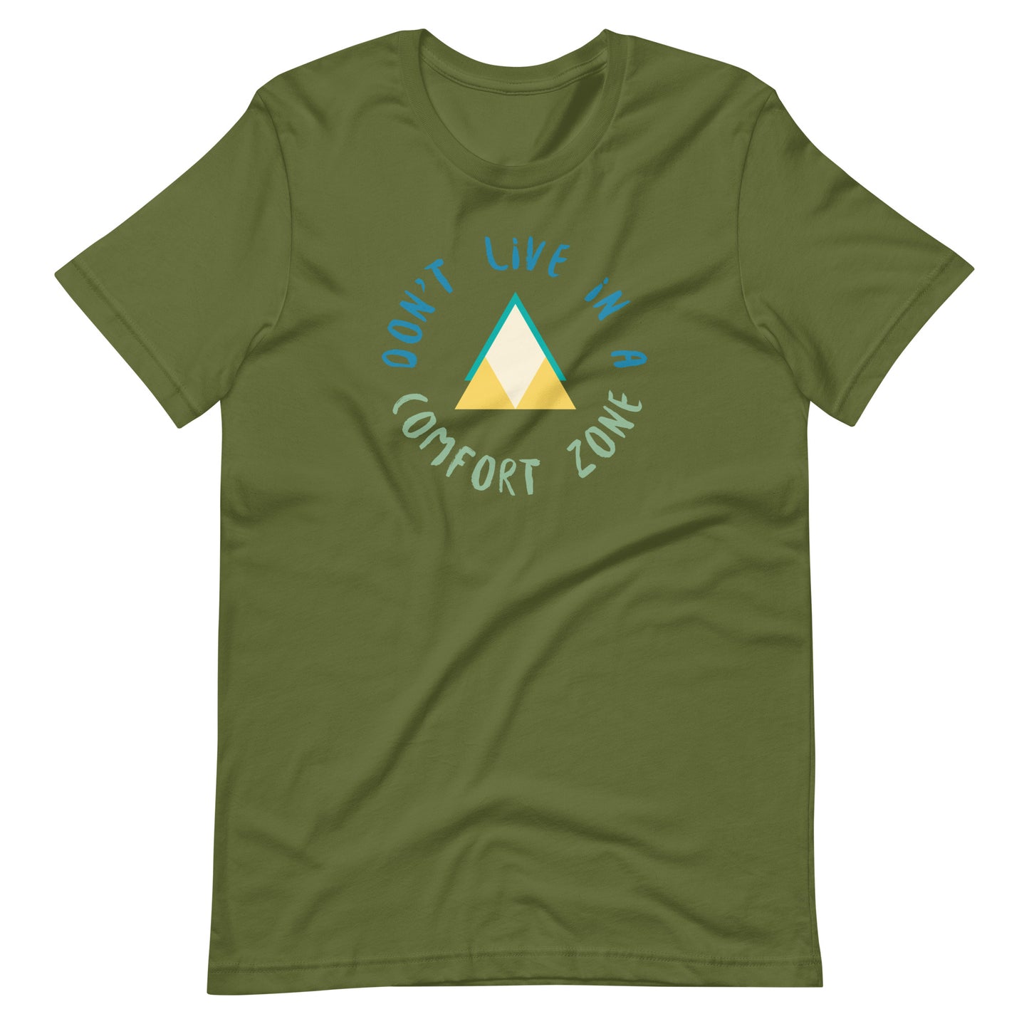 Don't Live in a Comfort Zone Unisex t-shirt